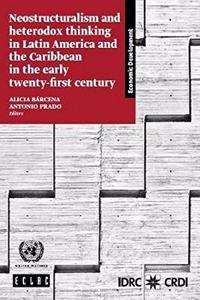 Neostructuralism and Heterodox Thinking in Latin America and the Caribbean in the Early Twenty-First Century