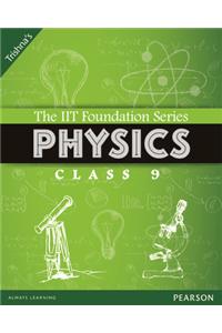 The IIT Foundation Series Physics Class 9