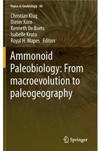 Ammonoid Paleobiology: From Macroevolution to Paleogeography