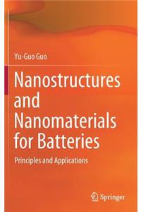 Nanostructures and Nanomaterials for Batteries