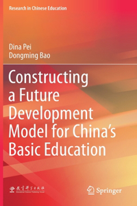 Constructing a Future Development Model for China's Basic Education