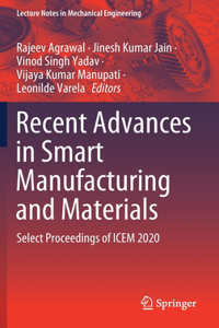 Recent Advances in Smart Manufacturing and Materials