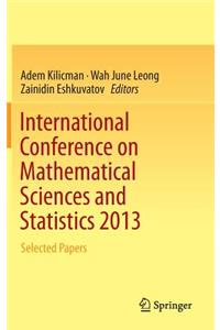 International Conference on Mathematical Sciences and Statistics 2013