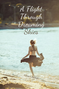 A Flight Through Dreaming Skies