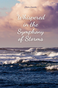 Whispered in the Symphony of Storms
