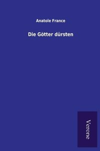 Die Goetter dursten