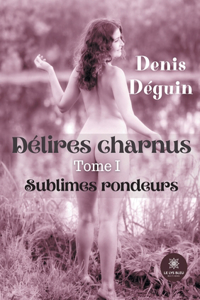 Délires charnus