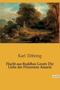 Flucht aus Buddhas Gesetz Die Liebe der Prinzessin Amarin