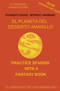 Planeta del Desierto Amarillo (A2-B1 Introductory Level) -- Student's Book