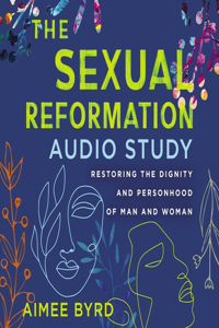 Sexual Reformation Audio Study