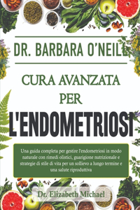 Dr. Barbara O'Neill Cura Avanzata Per l'Endometriosi