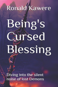 Being's Cursed Blessing