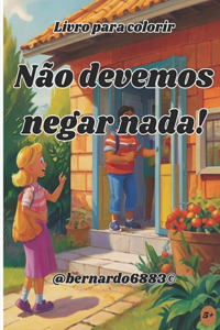 Não devemos negar nada!