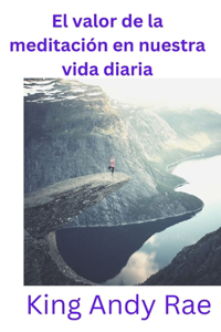 El valor de la meditación en nuestra vida diaria