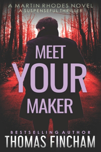 Meet Your Maker