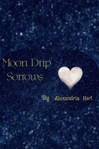 Moon Drip Sorrows