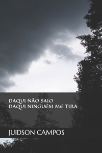 Daqui Não Saio, Daqui Ninguém Me Tira