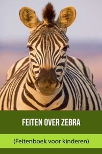 Feiten over Zebra (Feitenboek voor kinderen)