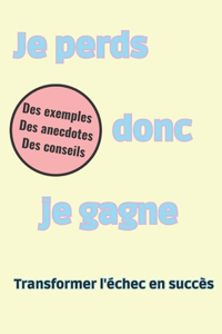 Je perds donc je gagne