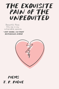 The Exquisite Pain of the Unrequited