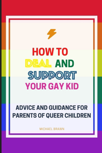 How to deal and support your gay kid