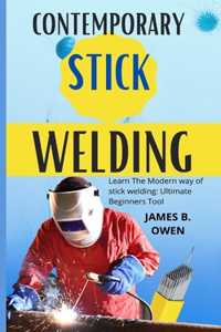Contemporary Stick Welding
