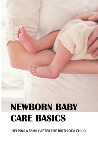 Newborn Baby Care Basics