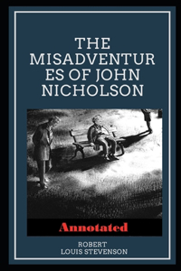The Misadventures of John Nicholson Annotated
