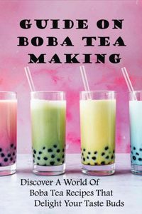 Guide On Boba Tea Making