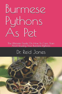 Burmese Pythons As Pet
