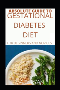 Absolute Guide To Gestational Diabetes Diet For Beginners And Novices