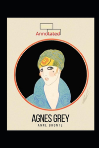 Agnes Grey-Anne's Original Edition(Annotated)