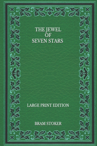 The Jewel of Seven Stars - Large Print Edition