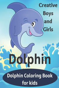 Creative Boys and Girls Dolphin Coloring Book for kids