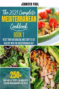 The 2021 Complete Mediterranean Cookbook Book 1