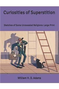 Curiosities of Superstition