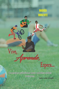 Vive, aprende, espera