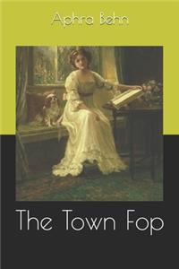 The Town Fop