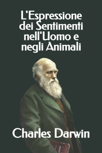 L'Espressione dei Sentimenti nell'Uomo e negli Animali