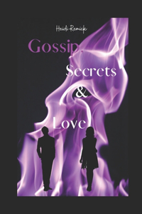 Gossip, Secrets & Love