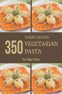 350 Yummy Vegetarian Pasta Recipes