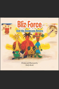 Bliz Force and The Snowcane Return