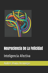 Neurociencia De La Felicidad
