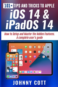 101+ TIPS AND TRICKS TO APPLE iOS 14 & iPadOS 14