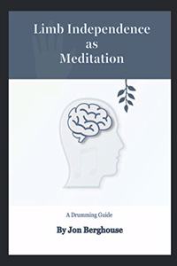 Limb Independence As Meditation