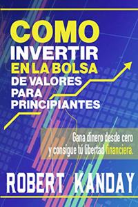 Como Invertir En La Bolsa de Valores Para Principiantes