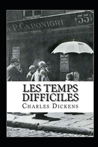 Les Temps difficiles Annoté