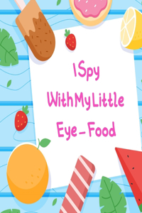 I Spy With My Little Eye - Food