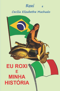 Eu Roxi e Minha História