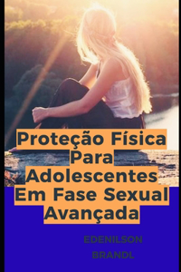 Proteção Física Para Adolescentes Em Fase Sexual Avançada